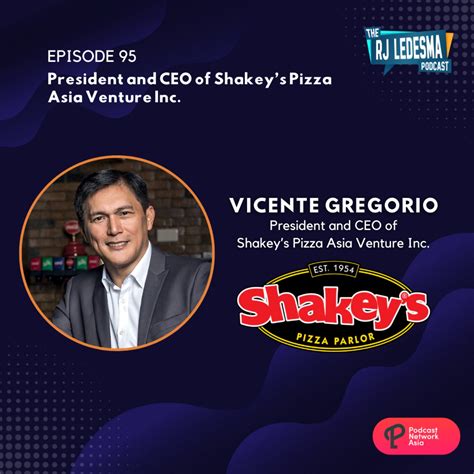 Vicente Gregorio President & CEO of Shakey’s Pizza .